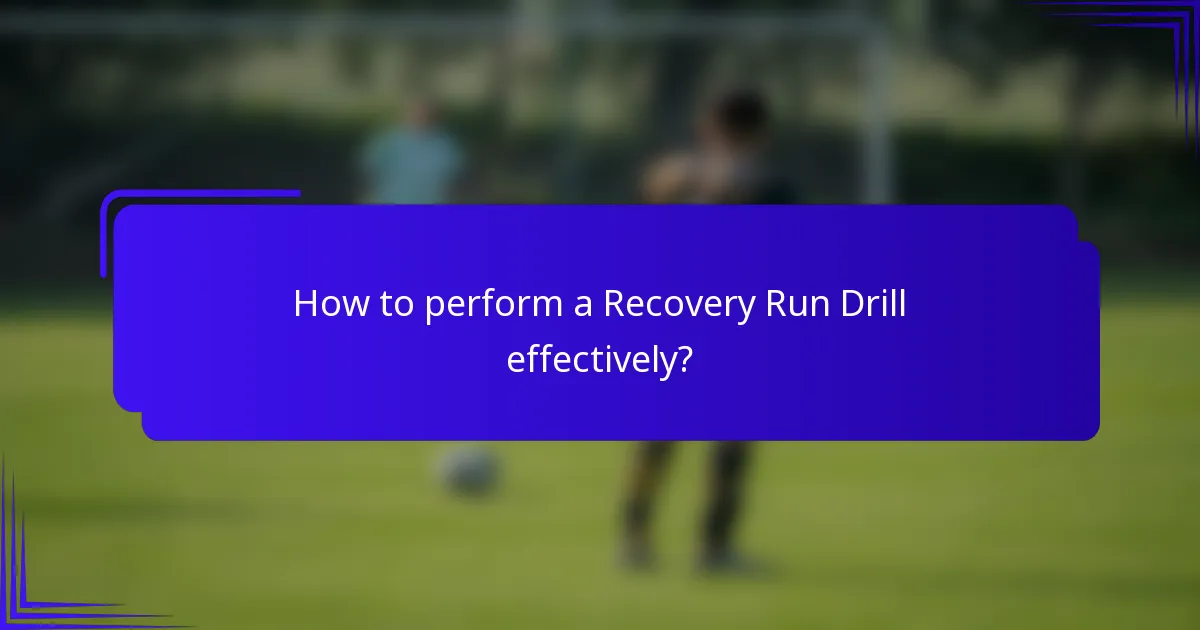 How to perform a Recovery Run Drill effectively?
