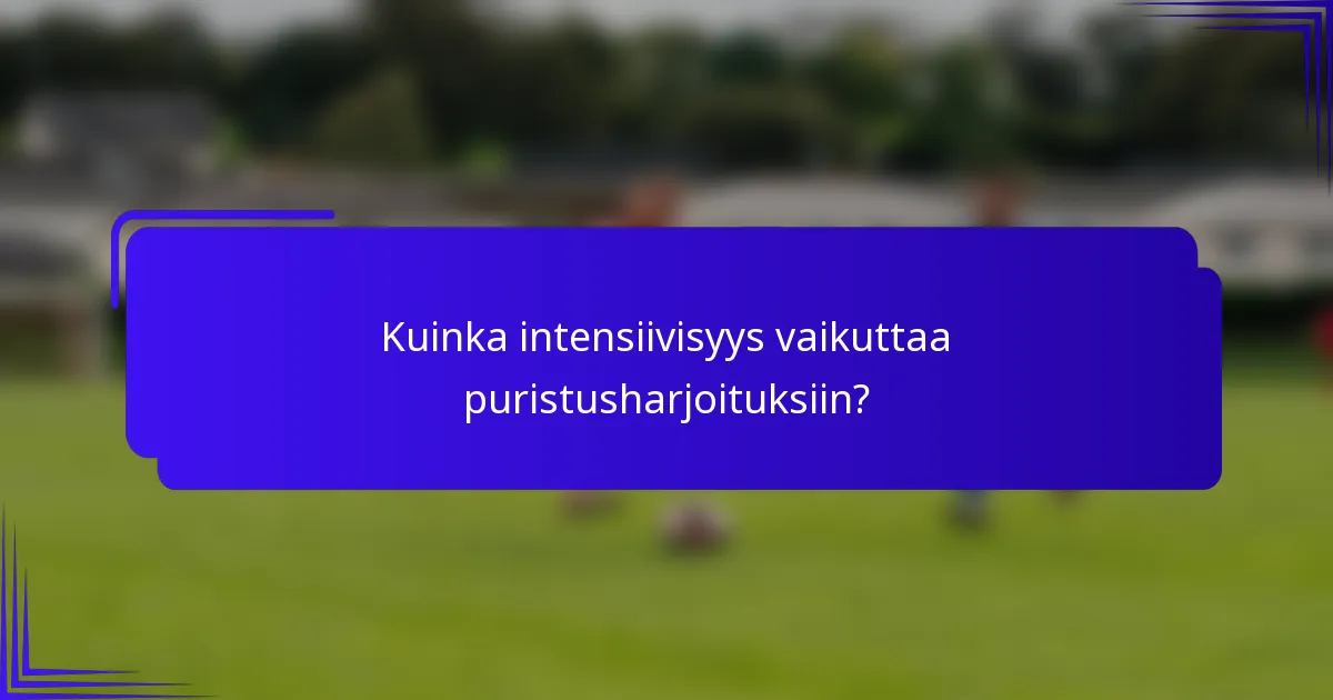 Kuinka intensiivisyys vaikuttaa puristusharjoituksiin?