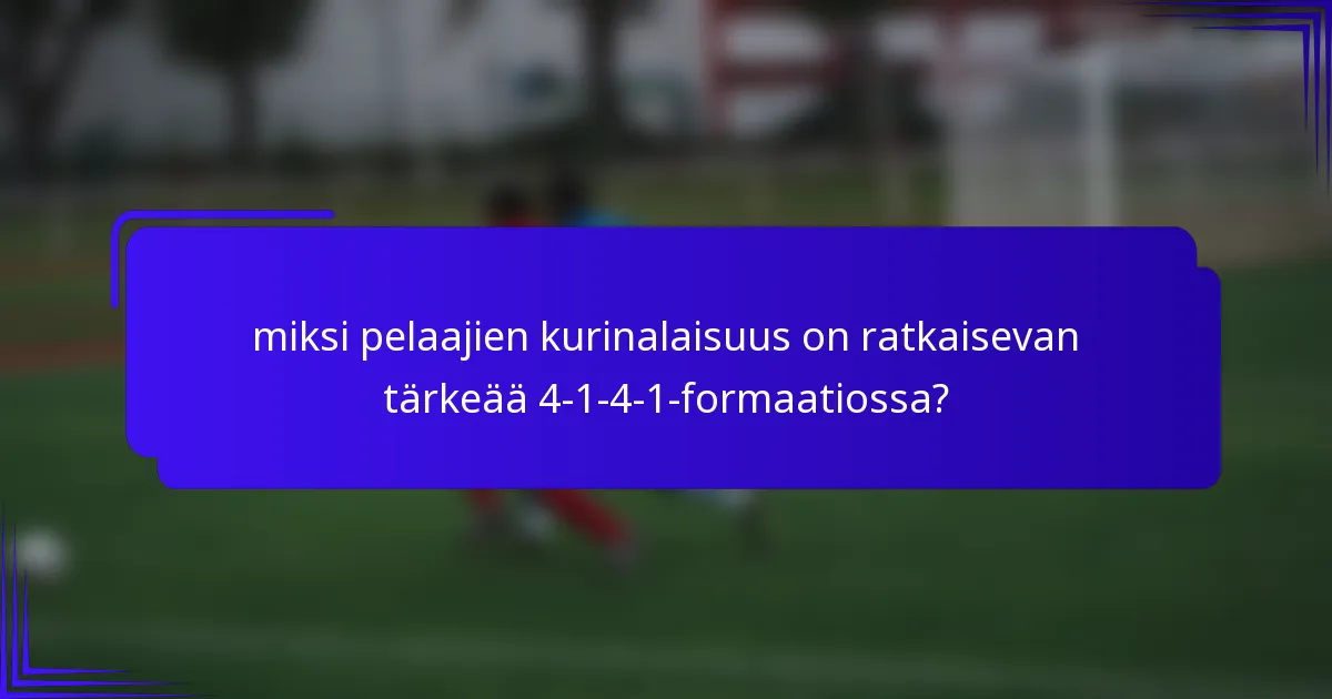 miksi pelaajien kurinalaisuus on ratkaisevan tärkeää 4-1-4-1-formaatiossa?