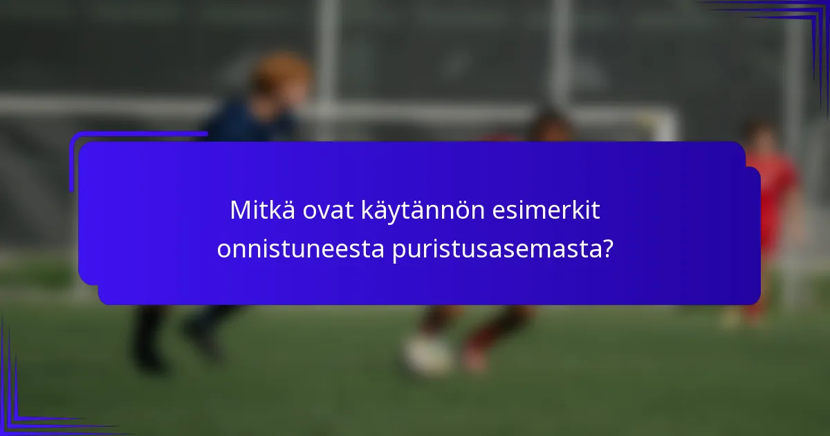Mitkä ovat käytännön esimerkit onnistuneesta puristusasemasta?